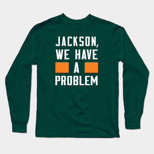 Jackson - We Have A Problem Long Sleeve T-Shirt by Greater Maddocks Studio